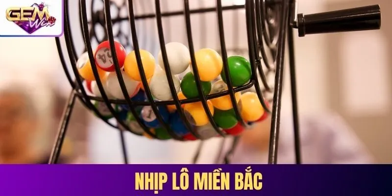 nhịp lô miền bắc