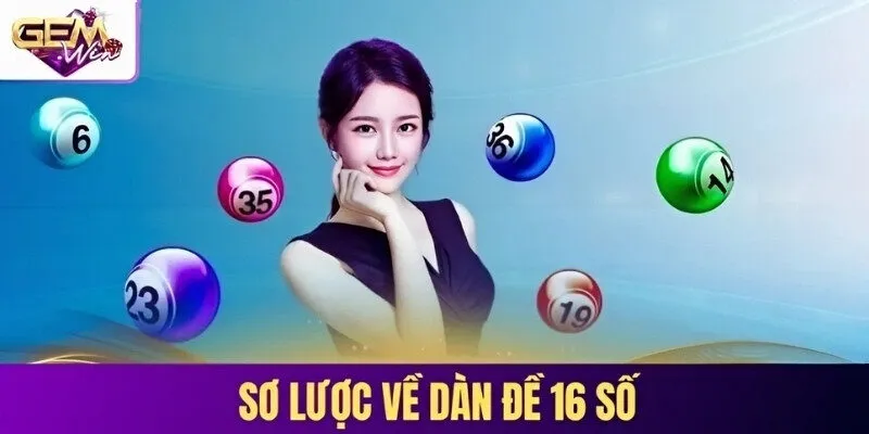 Sơ lược về dàn đề 16 số